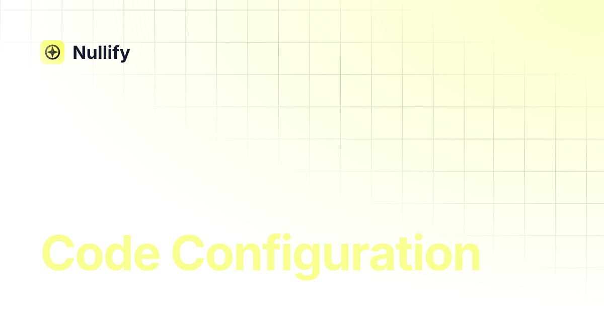 Code Configuration | Nullify