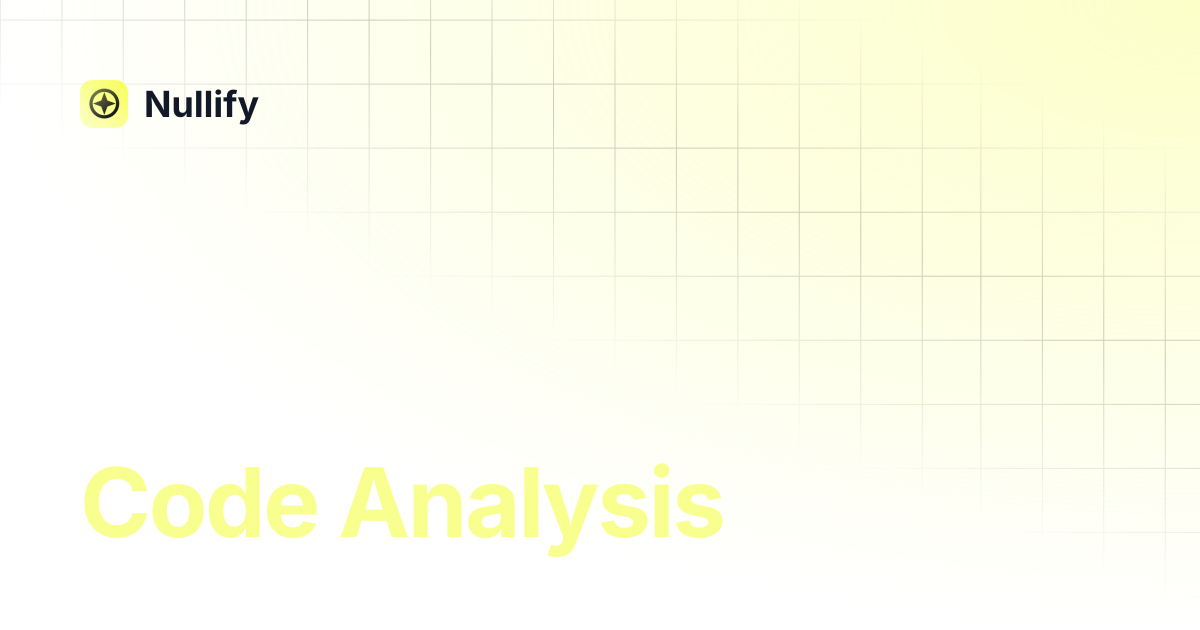 Code Analysis | Nullify